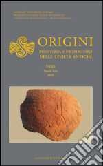 Origini - XXXII Nuova serie 2010: Preistoria e protostoria delle civiltà antiche. E-book. Formato PDF ebook