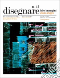 Disegnare idee immagini n° 41/2010: Rivista semestrale del Dipartimento di Rappresentazione e Rilievo dell'Università degli Studi di Roma 