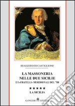 La Massoneria nelle due Sicilie Vol. V: E i fratelli meridionali del ‘700 - La Sicilia. E-book. Formato PDF ebook