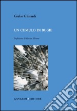 Un cumulo di bugie. E-book. Formato PDF ebook