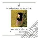 Storie e leggende che non sono mai state: Franco Abbina. Opere. E-book. Formato PDF ebook