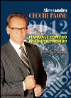 2012 manuale contro la fine del mondo. E-book. Formato PDF ebook di Alessandro Cecchi Paone