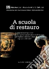 A scuola di restauro: Le migliori tesi degli allievi dell’Istituto Superiore per la Conservazione ed il Restauro e dell’Opificio delle Pietre Dure negli anni 2005-2007. E-book. Formato PDF ebook di Aa.Vv.
