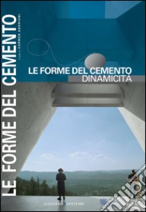 Le forme del cemento. Dinamicità. E-book. Formato PDF ebook di Carmen Andriani