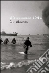 22 gennaio 1944. Lo sbarco: Catalogo mostra al Complesso del Vittoriano a Roma. E-book. Formato PDF ebook di Andrea Di Stefano