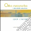 Orfico metamorfico. Luca Ciaccia: I labirinti del modernismo. E-book. Formato PDF ebook di Aa.Vv.