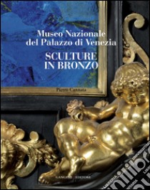 Sculture in bronzo: Museo Nazionale del Palazzo di Venezia. E-book. Formato PDF ebook di Pietro Cannata