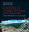 Castelli. Il piano di tutela dell’immagine: I colori del costruito storico nel paesaggio. E-book. Formato PDF ebook di Marcella Morlacchi