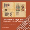 L'architettura negli archivi: Guida agli archivi di architettura nelle Marche. E-book. Formato PDF ebook di Aa.Vv.