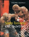 Santo Tomaino: Epic painting. E-book. Formato PDF ebook di Aa.Vv.