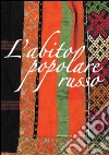 L' abito popolare russo. E-book. Formato PDF ebook di Daniela Porro