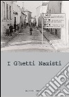 I ghetti nazisti: Catalogo della mostra al Complesso del Vittoriano a Roma. E-book. Formato PDF ebook