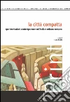 La città compatta: sperimentazioni contemporanee sull’isolato urbano europeo. E-book. Formato PDF ebook di AA. VV.