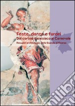 Feste, danze e furori. Dal corteo dionisiaco al Carnevale: Recuperi archeologici della Guardia di Finanza. E-book. Formato PDF ebook