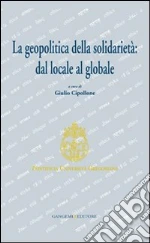 La geopolitica della solidarietà: dal locale al globale. E-book. Formato PDF