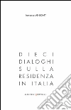 Dieci dialoghi sulla residenza in Italia. E-book. Formato PDF ebook di Francesco Menegatti