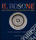 Il Rosone della Basilica di San Francesco in Assisi. Funzione luminosa e allusioni simboliche: con rilievo inedito di Nicoletta Nardelli e presentazione di Francesco Scoppola. E-book. Formato PDF