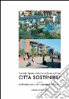 Scenari, risorse, metodi e realizzazioni per città sostenibili. E-book. Formato PDF ebook di Domenico Cecchini