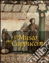 Il Museo dei Cappuccini. E-book. Formato PDF ebook