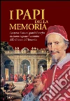 I Papi della Memoria: La storia di alcuni grandi Pontefici che hanno segnato il cammino della Chiesa e dell’Umanità. E-book. Formato PDF ebook di Giulia Adorni