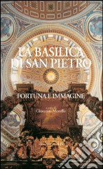 La Basilica di San Pietro: Fortuna e immagine. E-book. Formato PDF ebook