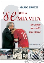 I “se” della mia vita: Un sogno, due volti, una storia. E-book. Formato PDF