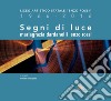 Segni di luce. Mariagrazia Dardanelli – Enzo Rossi: Liceo Artistico Statale “Enzo Rossi” 1966-2016. E-book. Formato EPUB ebook