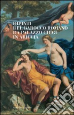 Dipinti del barocco romano da Palazzo Chigi in Ariccia. E-book. Formato PDF ebook