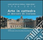 Arte in cattedra ai mercati di Traiano: Liceo Artistico Statale “Enzo Rossi” 1966-2016. E-book. Formato EPUB ebook