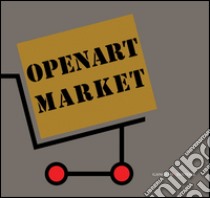 L'arte tra promozione culturale e mercato. openARTmarket: openARTmarket. E-book. Formato PDF ebook di AA. VV.