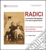 Radici. La memoria del passato e le nuove generazioni: Nuovi materiali e tecnologie per la costruzione dell'identità storica nazionale. E-book. Formato PDF ebook