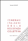 Itinerari italiani: Della residenza collettiva. E-book. Formato PDF ebook di Francesco Menegatti