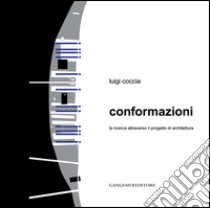 Conformazioni: La ricerca attraverso il progetto di architettura. E-book. Formato PDF ebook di Alessandro Gabbianelli