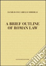 A brief outline of roman law. E-book. Formato PDF ebook