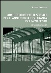 Architetture per il sociale negli anni Trenta e Quaranta del Novecento: Esperienze in Abruzzo. E-book. Formato PDF ebook