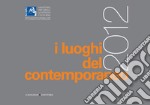 I luoghi del contemporaneo 2012: the Places of Contemporary Art. E-book. Formato PDF ebook