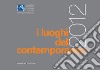 I luoghi del contemporaneo 2012: the Places of Contemporary Art. E-book. Formato PDF ebook