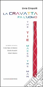 La cravatta fa l'uomo: The tie makes the man. E-book. Formato PDF ebook