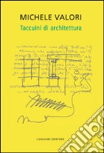 Michele Valori. Taccuini di architettura. E-book. Formato PDF ebook