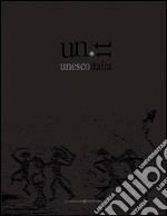 Unesco Italia: I siti patrimonio mondiale nell'opera di 14 fotografi - Italian site of the world heritage list in the work of 14 photographers. E-book. Formato PDF