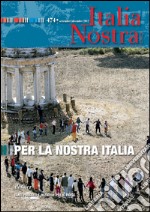 Italia Nostra 474/2012: PER LA NOSTRA ITALIA - Dossier: Tanti progetti e iniziative per il paese. E-book. Formato PDF ebook