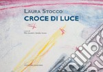 Laura Stocco. Croce di Luce. E-book. Formato PDF ebook