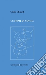 Un fiume di nuvole. E-book. Formato PDF ebook