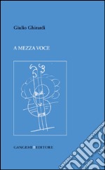 A mezza voce. E-book. Formato PDF ebook