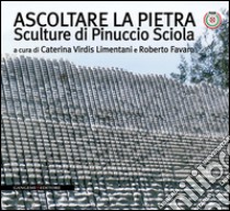 Ascoltare la pietra: Sculture di Pinuccio Sciola. E-book. Formato PDF ebook di AA. VV.