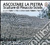 Ascoltare la pietra: Sculture di Pinuccio Sciola. E-book. Formato PDF ebook