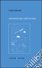 Anomalie del crepuscolo. E-book. Formato PDF ebook