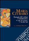 Maria Citraro: Energia del colore e sentimento. Omaggio all'ars poetica di Marcello Vitale. E-book. Formato PDF ebook