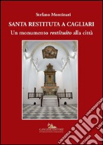 Santa Restituta a Cagliari: Un monumento restituito alla città. E-book. Formato EPUB ebook