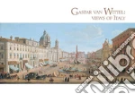 Gaspar van Wittel: views of Italy: Cesare Lampronti exposition catalogue. E-book. Formato PDF